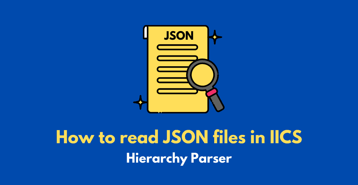 How to read JSON file in Informatica Cloud (IICS) ?