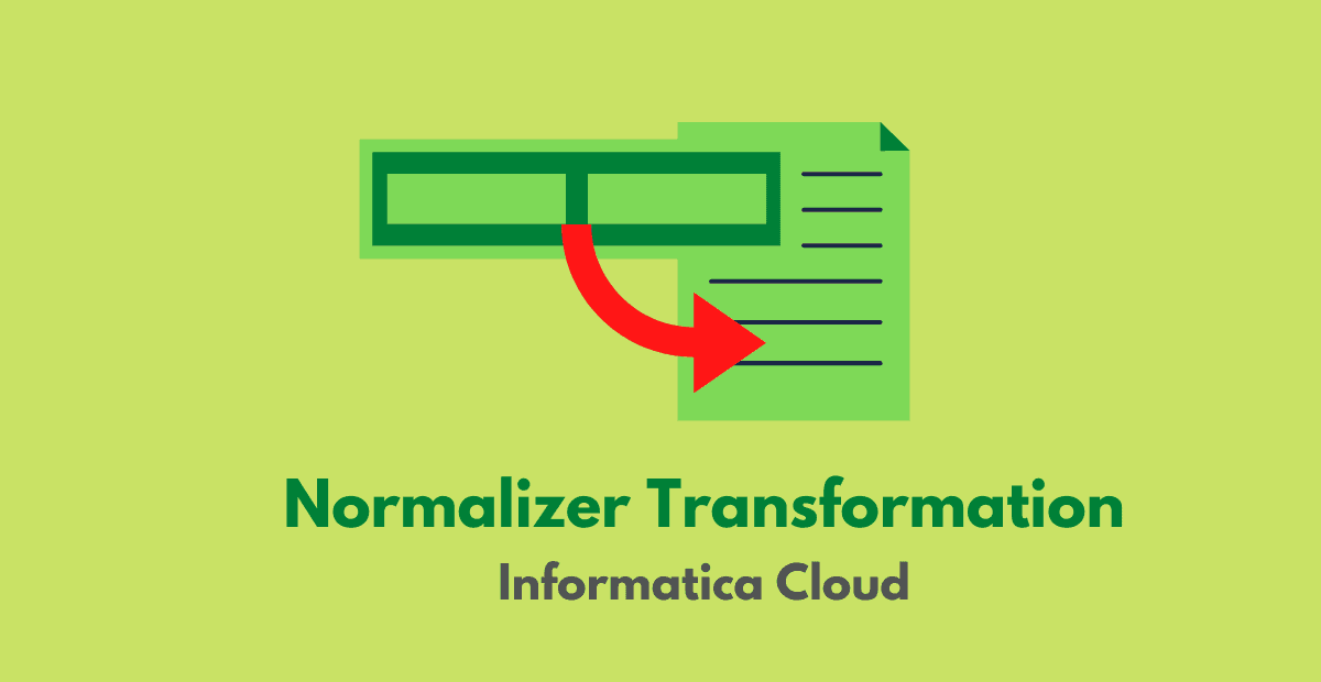Normalizer Transformation in Informatica Cloud (IICS)