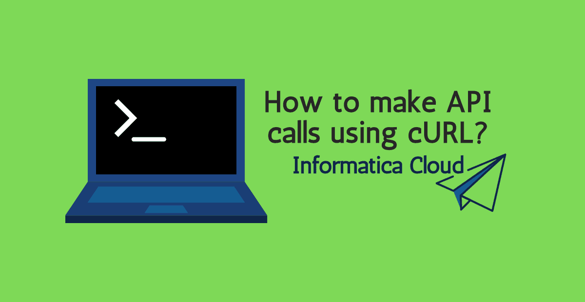 How To Access IICS REST API from command line using cURL