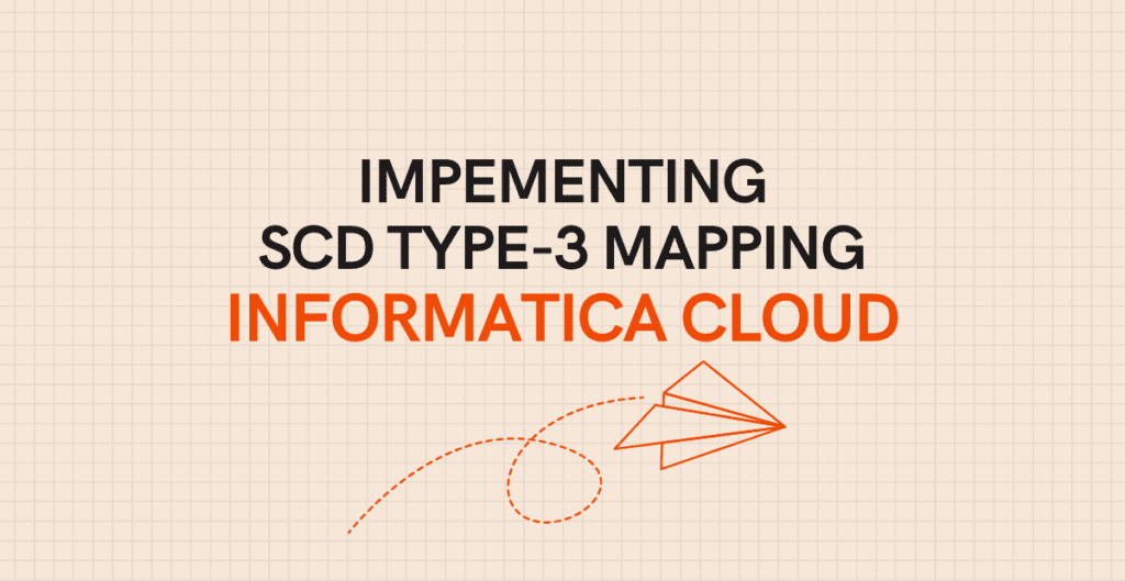 Implementing SCD Type3 mapping in IICS
