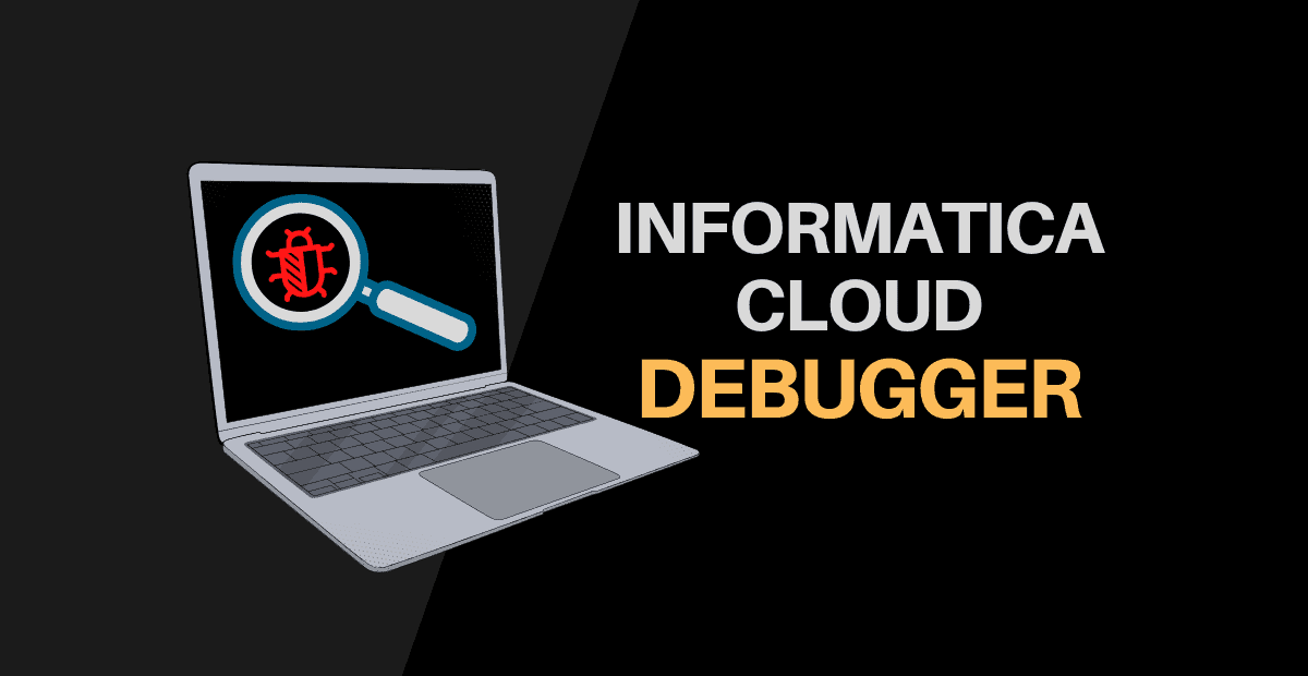Informatica Cloud Debugger