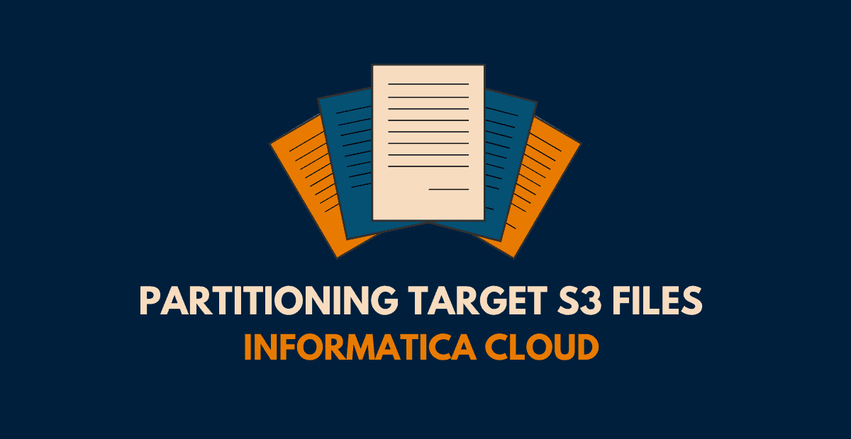 Partitioning target S3 files Informatica Cloud