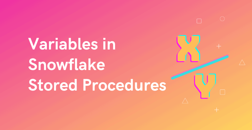 variables-in-snowflake-stored-procedure-thinketl