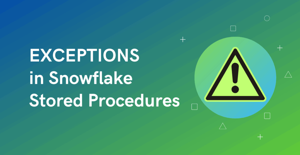 EXCEPTIONS in Snowflake Stored Procedures