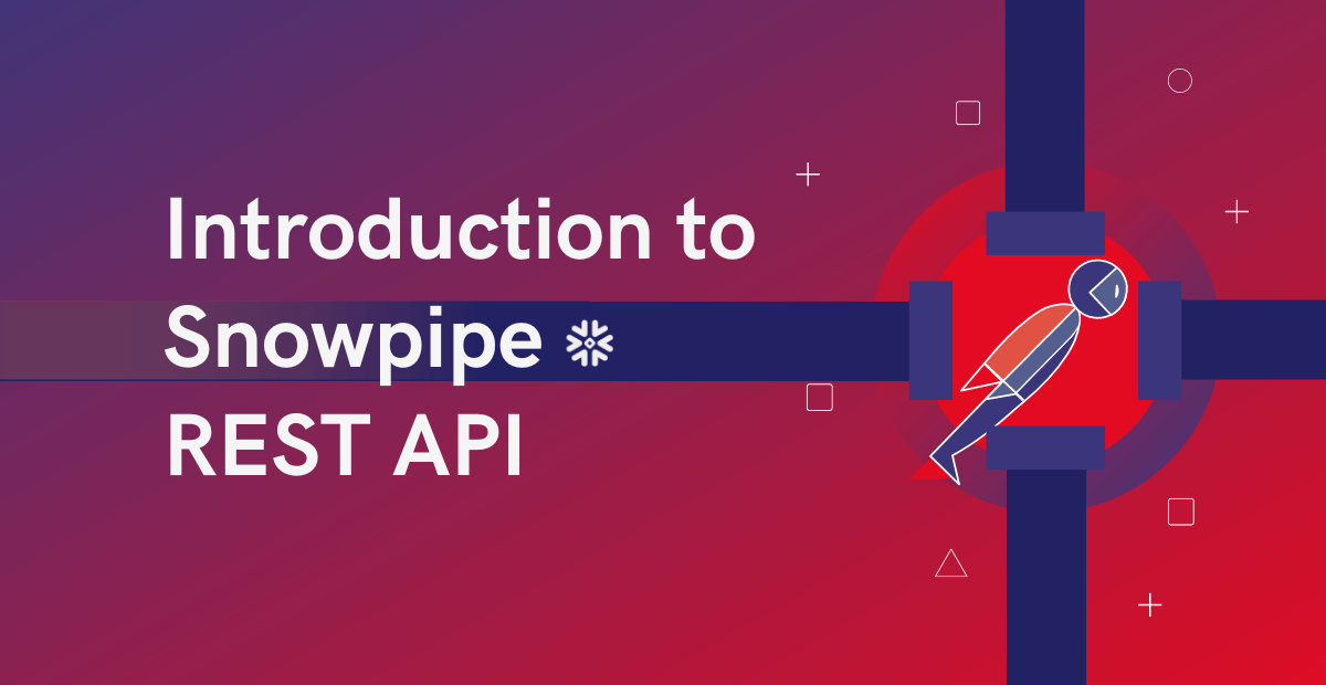 Introduction to Snowpipe REST API
