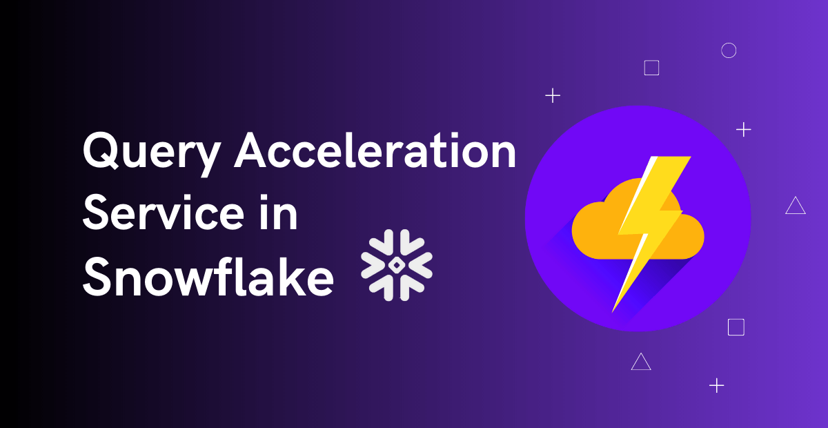 Query Acceleration Service in Snowflake