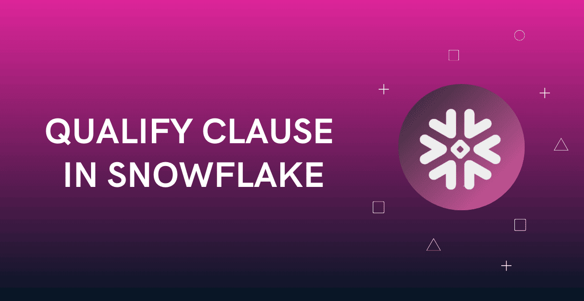 QUALIFY in Snowflake: Filter Window Functions