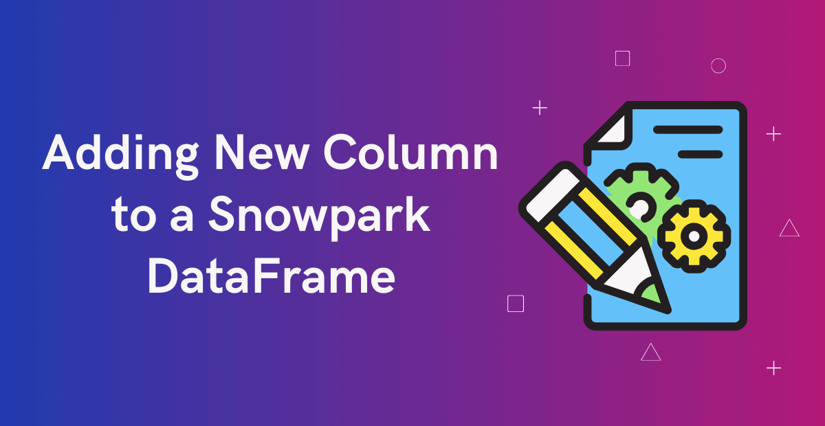 Adding New Column to a Snowpark DataFrame