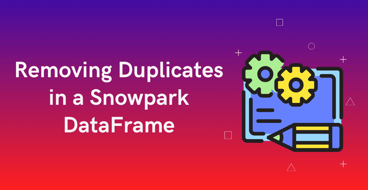 Removing Duplicates in a Snowpark DataFrame