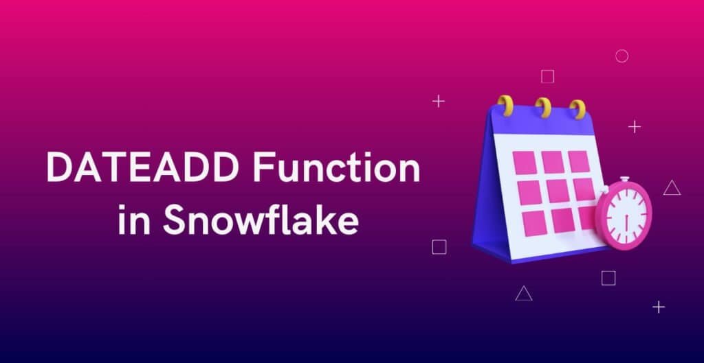 DATEADD Function in Snowflake