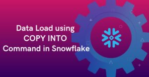 Data Load using COPY INTO Command in Snowflake