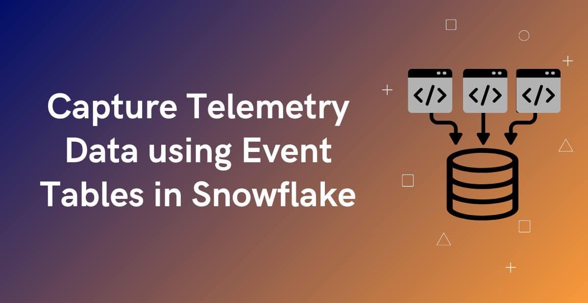 Event Tables in Snowflake
