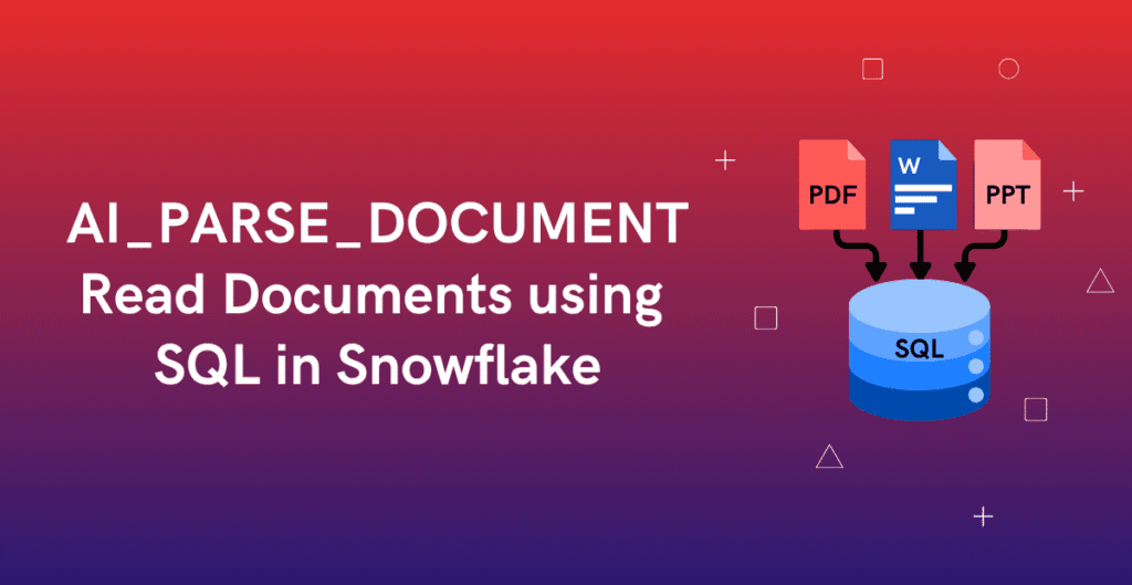 AI_PARSE_DOCUMENT Read Documents using SQL in Snowflake